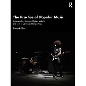 The Practice of Popular Music: Understanding Harmony, Rhythm, Melody, and Form in Commercial Songwriting