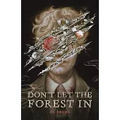 Don’t Let the Forest in