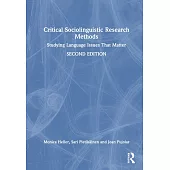 Critical Sociolinguistic Research Methods: Studying Language Issues That Matter