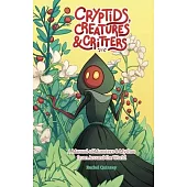 Cryptids, Creatures & Critters: A Manual of Monsters & Mythos from Around the World