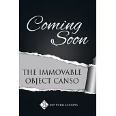 The Immovable Object Canso: Volume 2