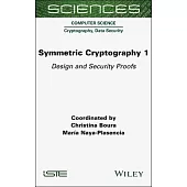 Symmetric Cryptography, Volume 1: Design and Security Proofs