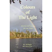 Colours of The Light: Stories and Lessons for our Times