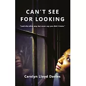 Can’t See for Looking