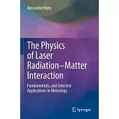 The Physics of Laser Radiation-Matter Interaction: Fundamentals, and Selected Applications in Metrology