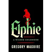 Elphie: A Wicked Childhood