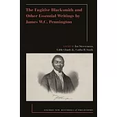 The Fugitive Blacksmith and Other Essential Writings by James Wc Pennington
