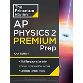 Princeton Review AP Physics 2 Premium Prep, 10th Edition: 3 Practice Tests + Complete Content Review + Strategies & Techniques