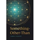 Something-Other-Than: A Spiritual Memoir
