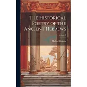 The Historical Poetry of the Ancient Hebrews; Volume 2