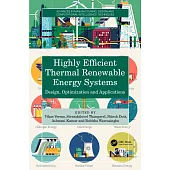 Highly Efficient Thermal Renewable Energy Systems: Design, Optimization and Applications