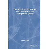 The Zero Trust Framework and Privileged Access Management (Pam)