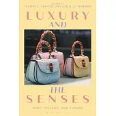 Luxury and the Senses: Past, Present, and Future