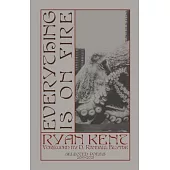 Everything Is on Fire: Selected Poems: 2014-2021