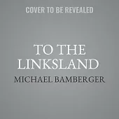 To the Linksland: (30th Anniversary Edition)