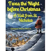 Twas the Night before Christmas: A Visit from St. Nicholas