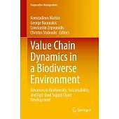 Value Chain Dynamics in a Biodiverse Environment: Advances in Biodiversity, Sustainability, and Agri-Food Supply Chain Development