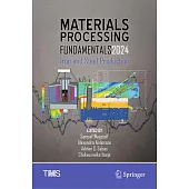 Materials Processing Fundamentals 2024