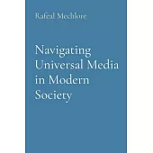 Navigating Universal Media in Modern Society