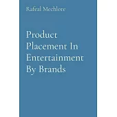 Product Placement In Entertainment By Brands