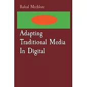 Adapting Traditional Media In Digital