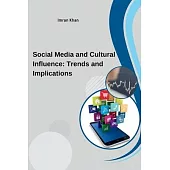 Social Media and Cultural Influence: Trends and Implications