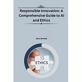 Responsible Innovation: A Comprehensive Guide to AI and Ethics