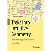 Treks Into Intuitive Geometry: The World of Polygons and Polyhedra