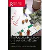 The Routledge Handbook on the American Dream: Volume 1