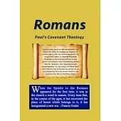 Romans: Paul’s Covenant Theology