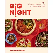Big Night: Dinners, Parties, and Dinner Parties