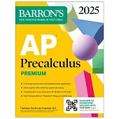 AP Precalculus Premium, 2025: 3 Practice Tests + Comprehensive Review + Online Practice