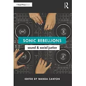 Sonic Rebellions: Sound and Social Justice