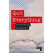 Quit Everything: Interpreting Depression