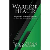 Warrior Healer: An Intimate View Inside Therapy for First Responders and Veterans