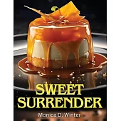 Sweet Surrender: A Symphony of Flavors