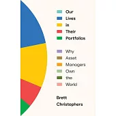 Our Lives in Their Portfolios: Why Asset Managers Own the World