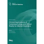 Clinical Applications of Cyberpsychology and Virtual Reality for Mental Disorders