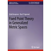 Fixed Point Theory in Generalized Metric Spaces
