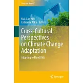 Cross-Cultural Perspectives on Climate Change Adaptation: Adapting to Flood Risk