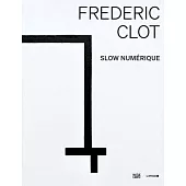 Frédéric Clot: Slow Numérique