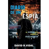 Diario de un espía: inteligencia práctica de la mano de un exagente