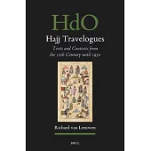 Hajj Travelogues: Texts and Contexts from the 12th Century Until 1950