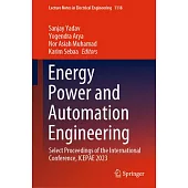 Energy Power and Automation Engineering: Select Proceedings of the International Conference, Icepae 2023