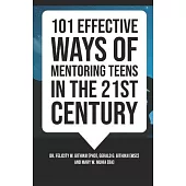 101 Effective Ways of Mentoring Teens in the 21st Century