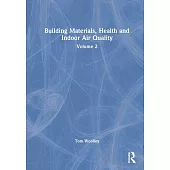 Building Materials Health and Indoor Air Quality: Volume 2