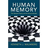 Human Memory: The General Theory and Its Various Models