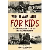 World War I and II for Kids: A Captivating Guide to the First and Second World War