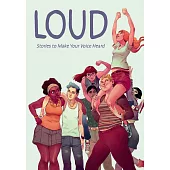 Loud: Stories to Make Your Voice Heard