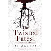 The Twisted Fates: Unearthly Lessons in Darkness